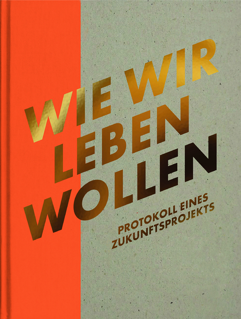 Wie wir leben wollen - Günter Riegler, Christian Mayer