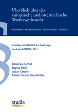 Überblick über das europäische und österreichische Wettbewerbsrecht - Barbist, Johannes; Kröll, Regina; Gruber, Anian; Granbichler, Marie-Therese