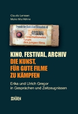 Kino, Festival, Archiv - Die Kunst, für gute Filme zu kämpfen - Claudia Lenssen, Maike Mia Höhne