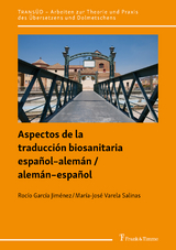 Aspectos de la traducción biosanitaria español–alemán / alemán–español - Rocío García Jiménez, María-José Varela Salinas