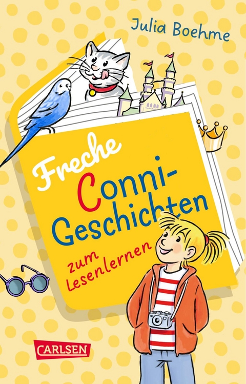 Lesen lernen mit Conni: Freche Conni-Geschichten zum Lesenlernen: Conni sucht Kater Mau, Conni und die Prinzessin, Conni und die Schule voller Tiere - Julia Boehme