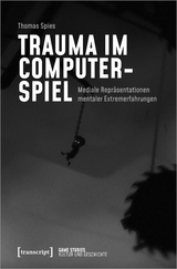 Trauma im Computerspiel - Thomas Spies