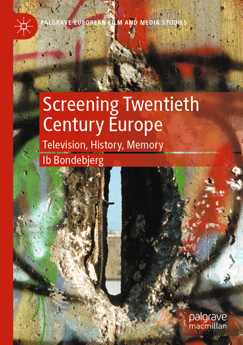 Screening Twentieth Century Europe - Ib Bondebjerg