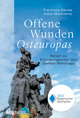 Offene Wunden Osteuropas - Franziska Davies, Katja Makhotina