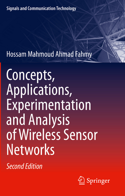 Concepts, Applications, Experimentation and Analysis of Wireless Sensor Networks - Hossam Mahmoud Ahmad Fahmy