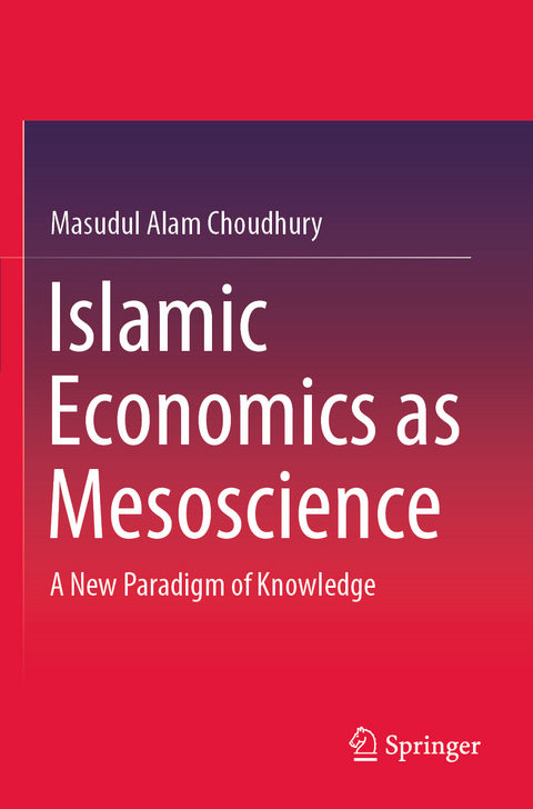 Islamic Economics as Mesoscience - Masudul Alam Choudhury