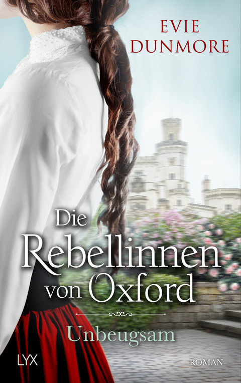 Die Rebellinnen von Oxford - Unbeugsam - Evie Dunmore