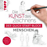 Die Kunst des Zeichnens Menschen. Der Quick-Start-Block -  Frechverlag