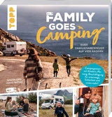 Family goes Camping. Euer Familienabenteuer auf vier Rädern - Jonas Mittag