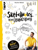 Sketchnotes - Dein Übungsbuch mit Mister Maikel - Michael Geiß-Hein