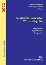 Berufsziel Steuerberater-Wirtschaftsprüfer 2022. - Lauterbach, Andrea; Brauner, Detlef Jürgen