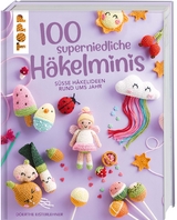 100 superniedliche Häkelminis - Doerthe Eisterlehner