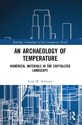 An Archaeology of Temperature - Scott W. Schwartz