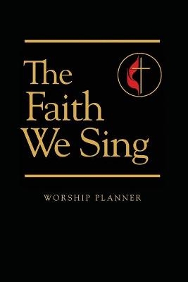 The Faith We Sing Worship Planner - 