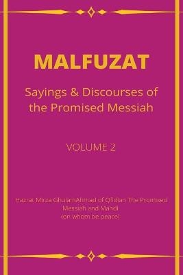 MALFUZAT Sayings & Discourses of the Promised Messiah VOLUME 2 - Hazratmirza Ghulamahmad