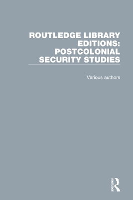 Routledge Library Editions: Postcolonial Security Studies -  Various