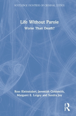 Life Without Parole - Ross Kleinstuber, Jeremiah Coldsmith, Margaret Leigey, Sandra Joy