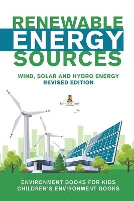 Renewable Energy Sources - Wind, Solar and Hydro Energy Revised Edition -  Baby Professor
