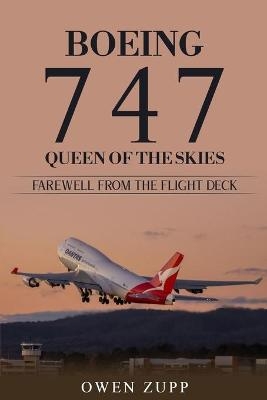 Boeing 747. Queen of the Skies. Farewell from the Flight Deck. - Owen Zupp