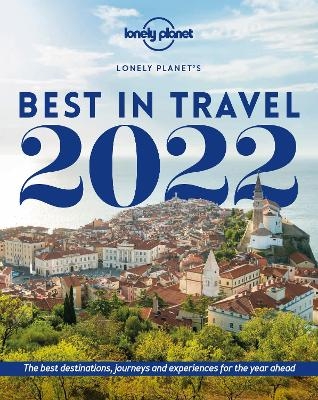 Lonely Planet Lonely Planet's Best in Travel 2022 -  Lonely Planet