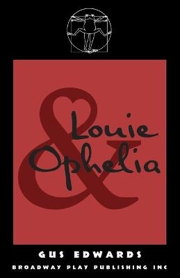 Louie and Ophelia - Gus Edwards