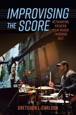 Improvising the Score - Gretchen L. Carlson