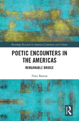 Poetic Encounters in the Americas - Peter Ramos