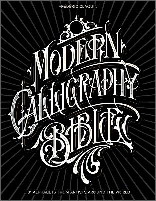 Modern Calligraphy Bible - Frédéric Claquin