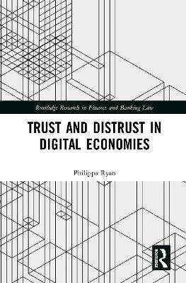 Trust and Distrust in Digital Economies - Philippa Ryan