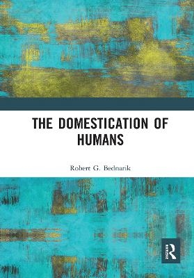 The Domestication of Humans - Robert G. Bednarik