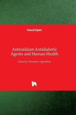 Antioxidant-Antidiabetic Agents and Human Health - 