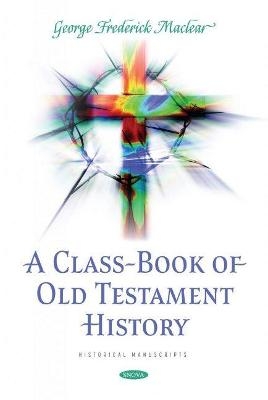 A Class-Book of Old Testament History - 