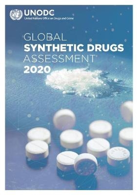 Global synthetic drugs assessment 2020 -  United Nations: Office on Drugs and Crime