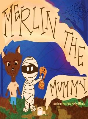Merlin the Mummy - Patrick Black