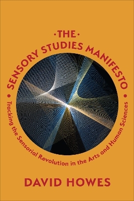 The Sensory Studies Manifesto - David Howes