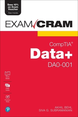 CompTIA Data+ DA0-001 Exam Cram - Akhil Behl, Siva Subramanian