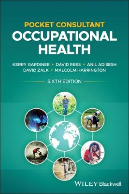 Pocket Consultant: Occupational Health - Kerry Gardiner, David Rees, Anil Adisesh, David Zalk, J.  Malcolm Harrington