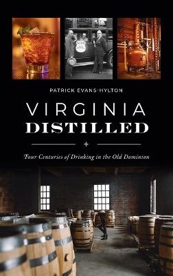 Virginia Distilled - Patrick Evans-Hylton