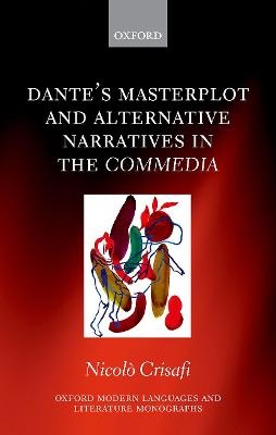 Dante's Masterplot and Alternative Narratives in the Commedia - Nicolò Crisafi