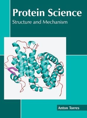 Protein Science: Structure and Mechanism - 