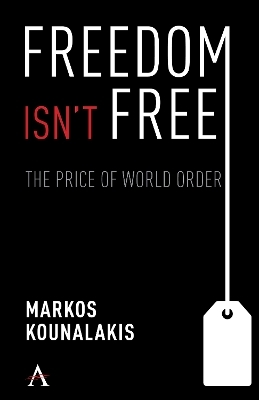 Freedom Isn't Free - Markos Kounalakis