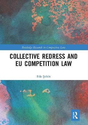 Collective Redress and EU Competition Law - Eda Şahin