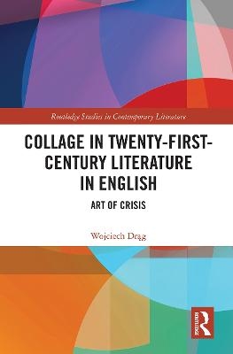 Collage in Twenty-First-Century Literature in English - Wojciech Drag