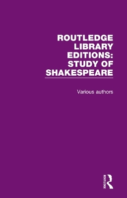 Routledge Library Editions: Study of Shakespeare -  Various