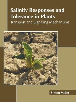 Salinity Responses and Tolerance in Plants: Transport and Signaling Mechanisms - 