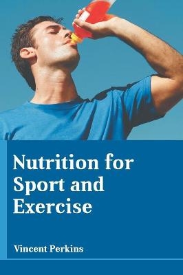 Nutrition for Sport and Exercise - 