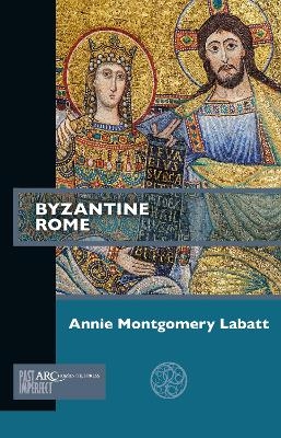 Byzantine Rome - Annie Montgomery Labatt