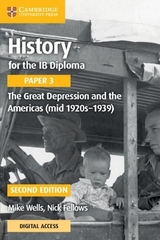 History for the IB Diploma Paper 3 The Great Depression and the Americas (mid 1920s–1939) with Digital Access (2 Years) - Wells, Mike; Fellows, Nick