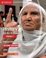History for the IB Diploma Paper 2 Independence Movements (1800–2000) with Digital Access (2 Years) - Todd, Allan; Bottaro, Jean