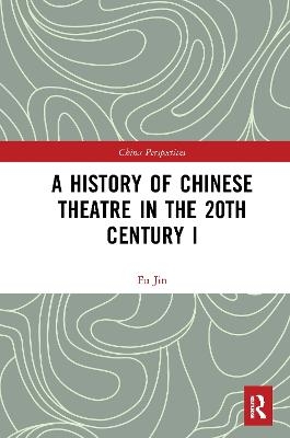 A History of Chinese Theatre in the 20th Century I - Fu Jin